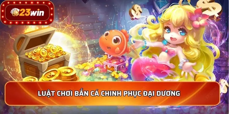 Bắn Cá Tài Lộc - Mẹo Hay Chinh Phục Thưởng Lớn 2026 4 Luật chơi bắn cá chinh phục đại dương